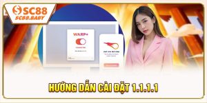 Hướng Dẫn Cài Đặt 1.1.1.1 Để Truy Cập SC88 Nhanh Chóng