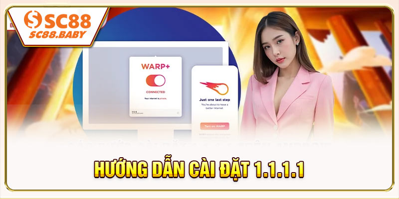 Hướng Dẫn Cài Đặt 1.1.1.1 Để Truy Cập SC88 Nhanh Chóng