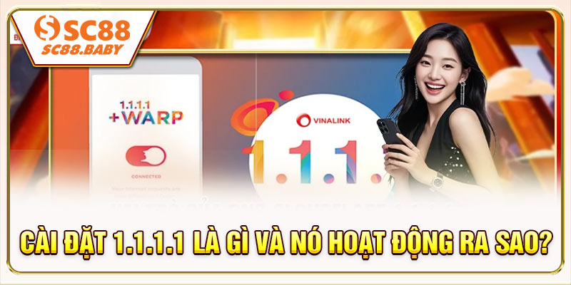 Cài đặt 1.1.1.1 là gì và nó hoạt động ra sao?