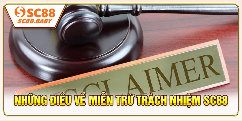 Những Điều Cần Biết Về Miễn Trừ Trách Nhiệm SC88