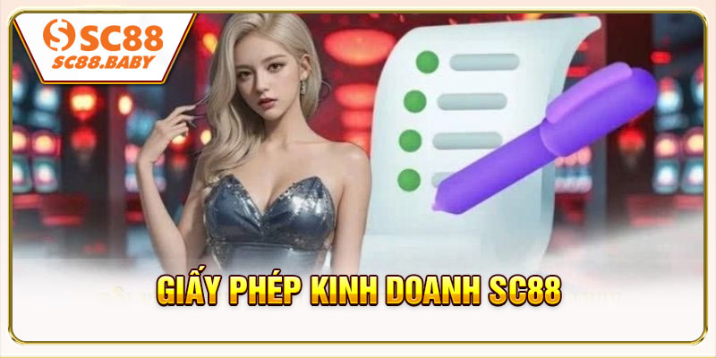 Ý nghĩa đích thực của giấy phép kinh doanh SC88