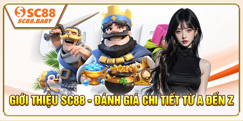 Giới Thiệu SC88 - Đánh Giá Chi Tiết Từ A Đến Z