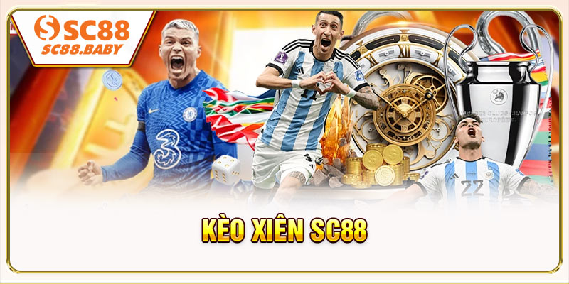 Kèo Xiên SC88 - Ghép Kèo Hiệu Quả Cho Người Chơi