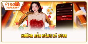 Hướng Dẫn Đăng Ký SC88 Nhanh Gọn Chỉ Trong 60 Giây