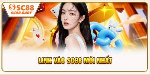 Link Vào SC88 Mới Nhất - Hướng Dẫn Vào Nhanh Và An Toàn