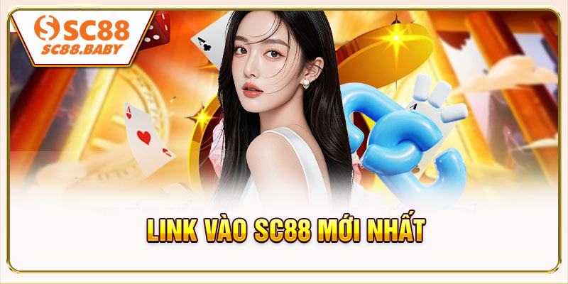 Link Vào SC88 Mới Nhất - Hướng Dẫn Vào Nhanh Và An Toàn