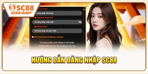Hướng Dẫn Đăng Nhập SC88 An Toàn Và Nhanh Chóng