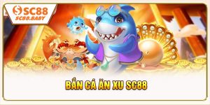 Bắn Cá Ăn Xu SC88 - Trải Nghiệm Săn Thưởng Đổi Xu Hấp Dẫn