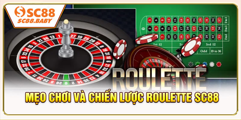 Mẹo chơi và chiến lược Roulette SC88 tối ưu
